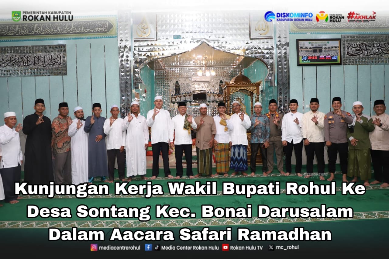 Safari Ramadhan Ke-V di Kecamatan Bonai Darussalam. Wabup Syafaruddin : Jadikan Desa Sontang Menjadi Desa Percontohan di Rohul